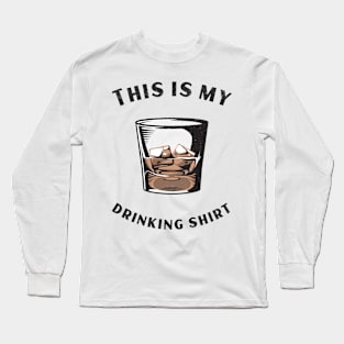 THIS IS MY DRINKING SHIRT Long Sleeve T-Shirt